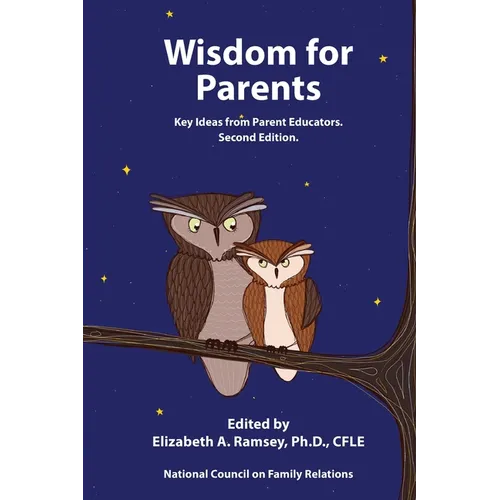 Wisdom for Parents: Key Ideas from Parent Educators