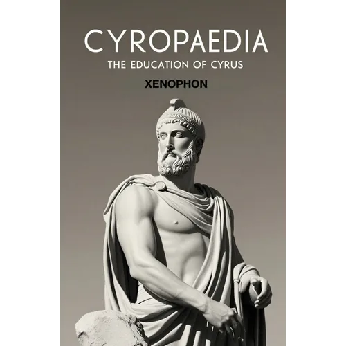 Cyropaedia: The Education of Cyrus