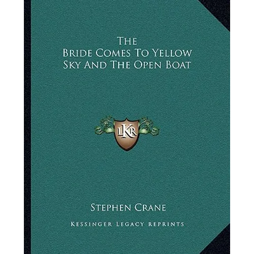 The Bride Comes To Yellow Sky And The Open Boat