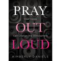 Pray Out Loud: Your Voice Can Change the Atmosphere