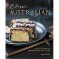 Classic Australian Recipes that will Make You Visit: Classic Aussie Recipes that will Take You on a Journey