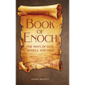 Book of Enoch: The Ways of God, Angels and Men