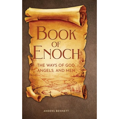 Book of Enoch: The Ways of God, Angels and Men