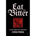 Eat Bitter: A Story about Guts, and Food