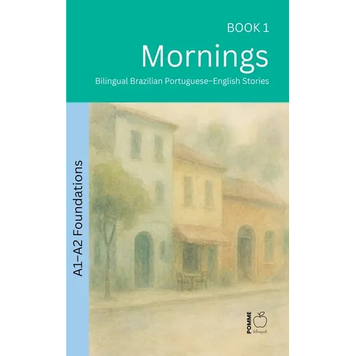 Mornings: Bilingual Brazilian Portuguese-English Stories