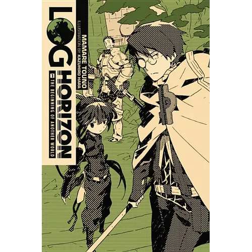 Log Horizon, Vol. 1 (Light Novel): The Beginning of Another World