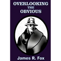 Overlooking the Obvious