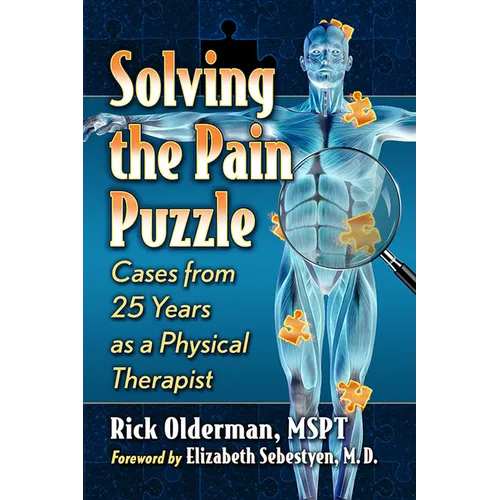 Solving the Pain Puzzle: Cases from 25 Years as a Physical Therapist