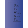 Under The Weeping Willow Tree