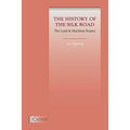 The History of the Silk Road: The Land & Maritime Routes