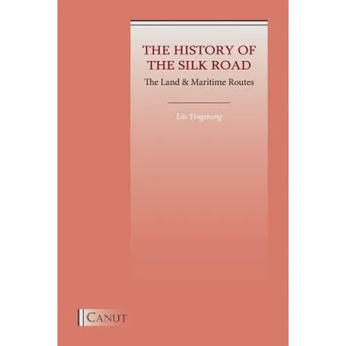 The History of the Silk Road: The Land & Maritime Routes