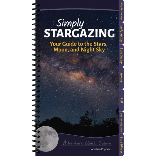 Simply Stargazing: Your Guide to the Stars, Moon, and Night Sky