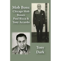 Mob Boss: Chicago Mob Bosses Paul Ricca and Tony Accardo