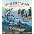Saving Our Sturgeon: Protecting Wisconsin's Ancient Fish