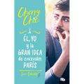 Él, Yo Y La Gran Idea de Encender París / Him, Me, and the Big Idea of Setting Paris Ablaze