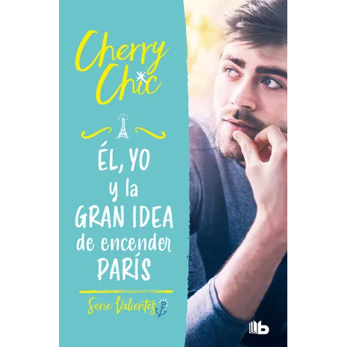 Él, Yo Y La Gran Idea de Encender París / Him, Me, and the Big Idea of Setting Paris Ablaze