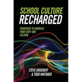 School Culture Recharged: Strategies to Energize Your Staff and Culture