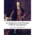 An Introduction to the Principles of Morals and Legislation: Jeremy Bentham