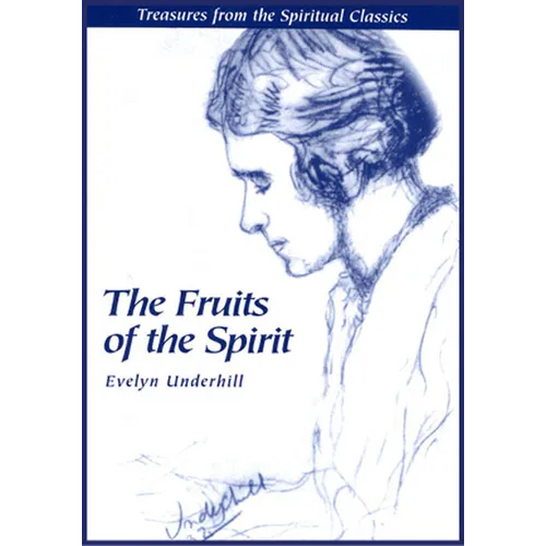Fruits of the Spirit: Treasures from the Spiritual Classics