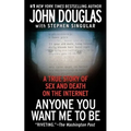 Anyone You Want Me to Be: A True Story of Sex and Death on the Internet