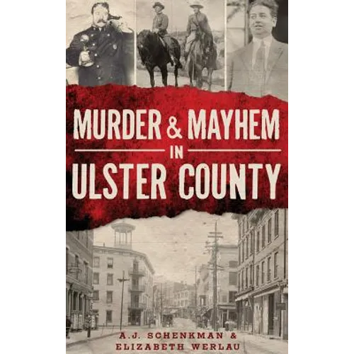 Murder & Mayhem in Ulster County
