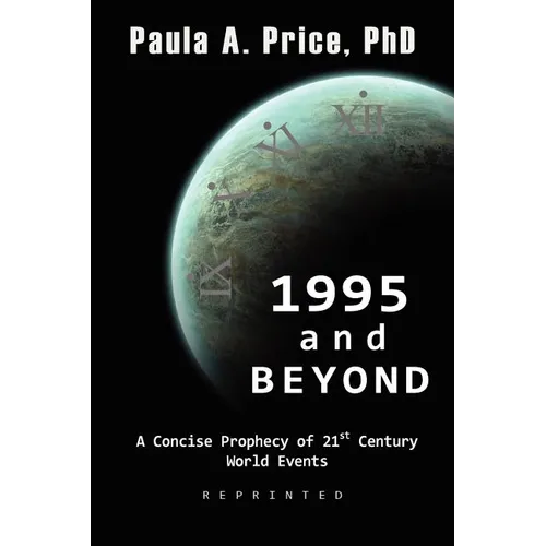 1995 and Beyond: A Concise Prophecy of 21st Century World Events