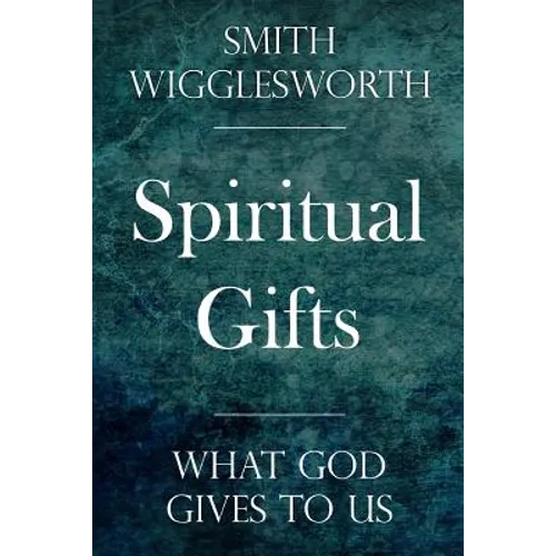 Spiritual Gifts: What God Gives to Us