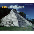 Maya Architecture: Temples in the Sky