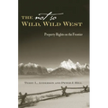 The Not So Wild, Wild West: Property Rights on the Frontier