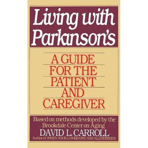 Living with Parkinson's: A Guide for the Patient and Caregiver