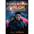 Forsworn Valor: A Young Adult Science Fiction Novel