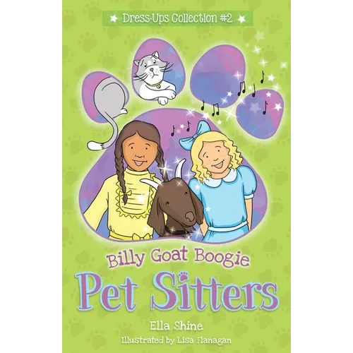 Billy Goat Boogie: Pet Sitters: Dress-Ups #2: A funny junior reader series (ages 5-8) with a sprinkle of magic
