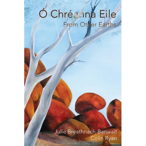 Ó Chréanna Eile/From Other Earths