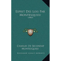 Esprit Des Lois Par Montesquieu: 1862