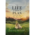 The Life I Didn't Plan