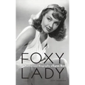 Foxy Lady: The Authorized Biography of Lynn Bari