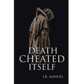 Death Cheated Itself