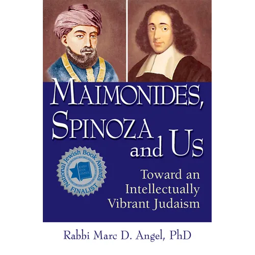 Maimonides, Spinoza and Us: Toward an Intellectually Vibrant Judaism
