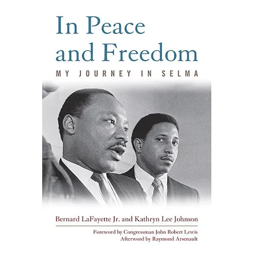 In Peace and Freedom: My Journey in Selma