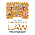 Reassembling the UAW: Insurgency, Contention, and the Struggle for Unionism in the American South