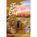 Tea with Elephants: A Suitcase Sisters Novel