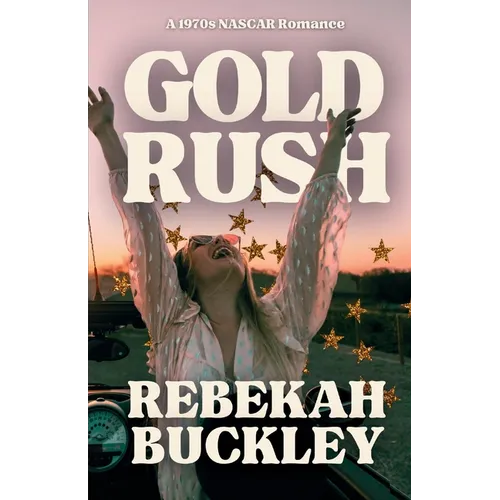 Gold Rush: A 1970s NASCAR Romance