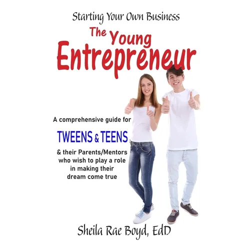 The Young Entrepreneur - Starting Your Own Business