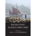 Recreating Maine's First Ship