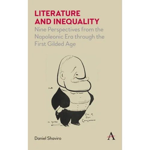 Literature and Inequality: Nine Perspectives from the Napoleonic Era Through the First Gilded Age