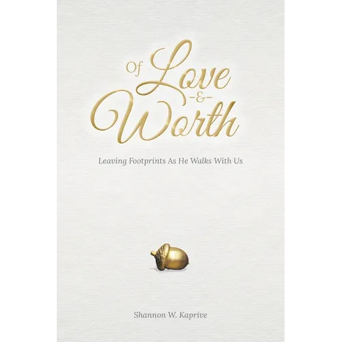 Of Love and Worth: Leaving Footprints As He Walks With Us