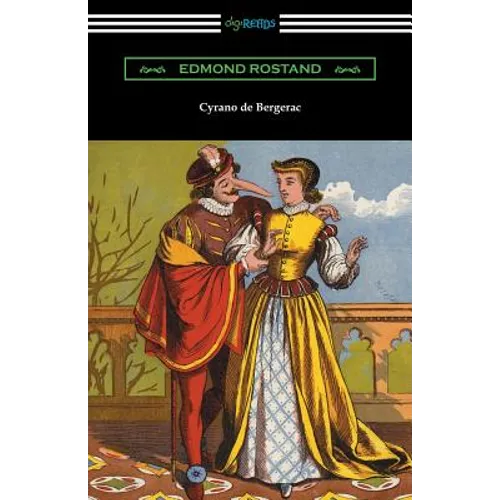 Cyrano de Bergerac (Translated by Gladys Thomas and Mary F. Guillemard with an Introduction by W. P. Trent)