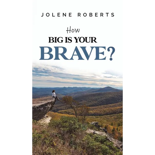 How Big is Your Brave?