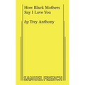 How Black Mothers Say I Love You