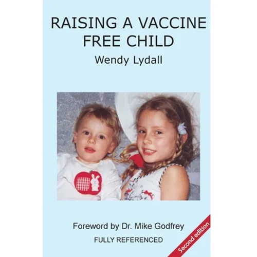 Raising a Vaccine Free Child second edition
